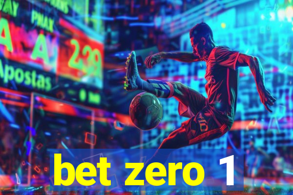 bet zero 1